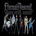 Eternal Descent: Metal Heroes